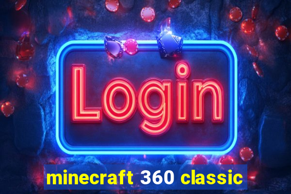 minecraft 360 classic